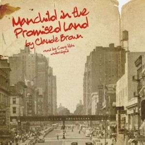 Manchild in The Promised Land, Claude Brown