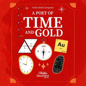 A Poet of Time and Gold, Giulia Ikeda Caregnato