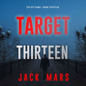 Target Thirteen (The Spy GameBook #13)