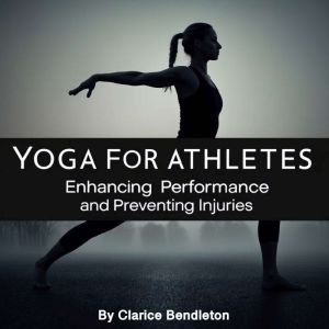 Yoga for Athletes: Enhancing Performance and Preventing Injuries