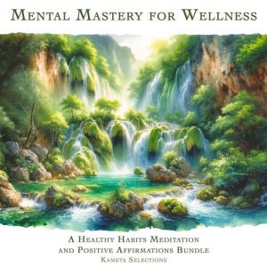 Mental Mastery for Wellness A Health..., Kameta Selections