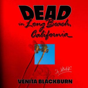 Dead in Long Beach, California, Venita Blackburn