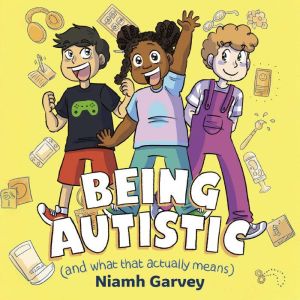 Being Autistic And What That Actuall..., Niamh Garvey