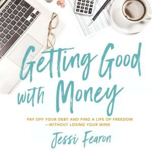 Getting Good with Money, Jessica Marie Fearon
