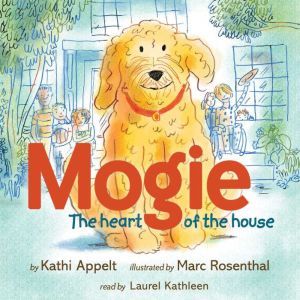 Mogie: The Heart of the House, Kathi Appelt