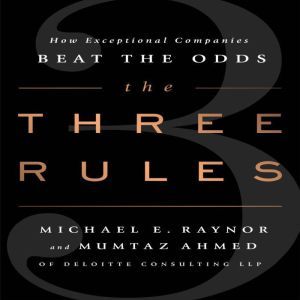 The Three Rules, Michael E. Raynor