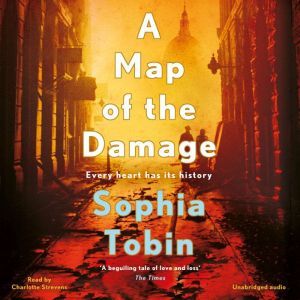 A Map of the Damage, Sophia Tobin