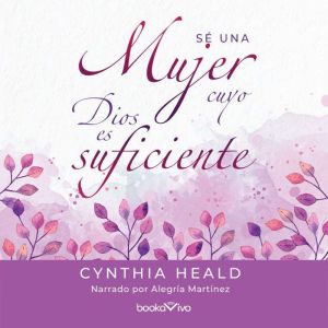 S una mujer cuyo Dios es suficiente (Becoming a Woman Whose God is Enough)