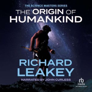 The Origin of Humankind, Richard Leakey