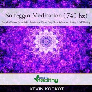Solfeggio Meditation 741 hz, simply healthy