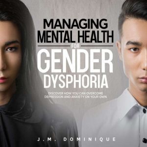 Managing Mental Health for Gender Dys..., J.M. Dominique