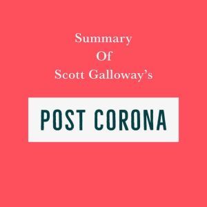 Summary of Scott Galloway's Post Corona, Swift Reads