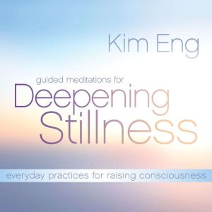 Guided Meditations for Deepening Stil..., Kim Eng