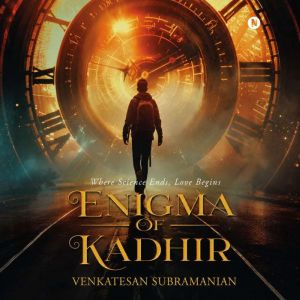 Enigma of Kadhir, Venkatesan Subramanian