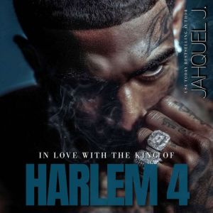 In Love with the King of Harlem 4, Jahquel J.