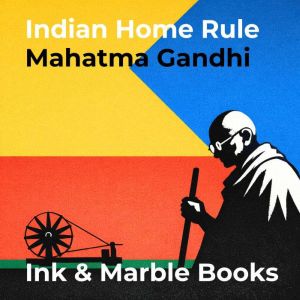 Indian Home Rule, Mahatma Gandhi