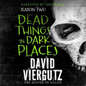 Dead Things in Dark Places: Season 2