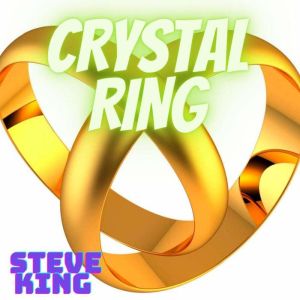 CRYSTAL RING, STEVE KING