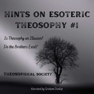 Hints on Esoteric Theosophy, The Theosophical Society