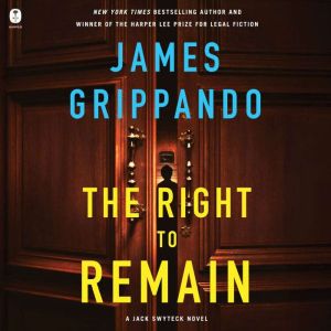 The Right to Remain: A Jack Swyteck Novel