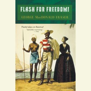 Flashman for Freedom, George MacDonald Fraser