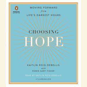 Choosing Hope, Kaitlin RoigDeBellis
