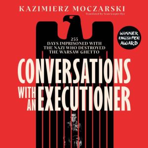 Conversations with an Executioner, Kazimierz Moczarski