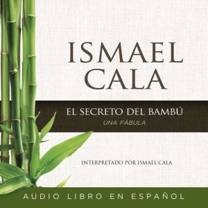 secreto del Bambu Una fAbula, Ismael Cala
