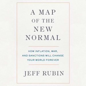 A Map of the New Normal, Jeff Rubin