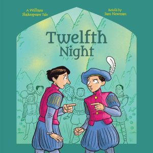 Shakespeares Tales Twelfth Night, Samantha Newman