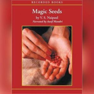 Magic Seeds, V. S. Naipaul