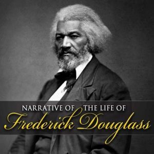 Narrative of the Life of Frederick Do..., Frederick Douglas
