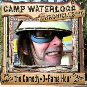 The Camp Waterlogg Chronicles 10, Joe BevilacquaLorie KelloggCharles Dawson ButlerPedro Pablo Sacristn