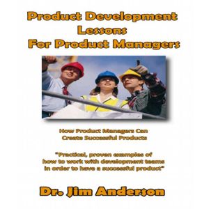 Product Development Lessons for Produ..., Dr. Jim Anderson