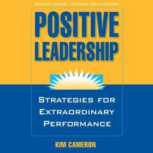 Positive Leadership, Kim Cameron