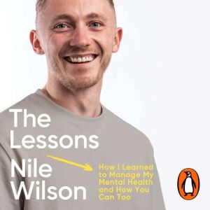 The Lessons: How I learnt to Manage My Mental Health and How You Can Too