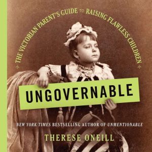 Ungovernable, Therese Oneill