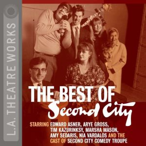 The Best of Second City, Second City Chicagos Famed Improv Theatre