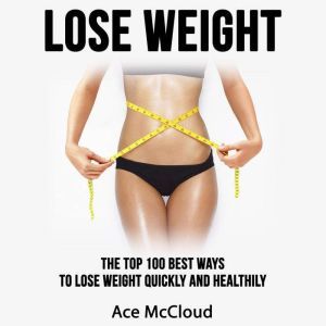 Lose Weight The Top 100 Best Ways To..., Ace McCloud