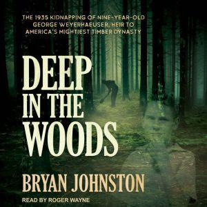 Deep in the Woods, Bryan Johnston