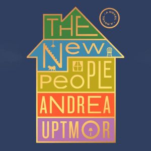 The New People, Andrea Uptmor