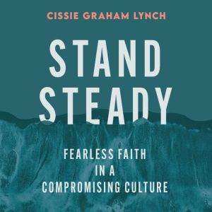 Stand Steady, Cissie Graham Lynch