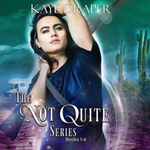 The Not Quite Series, Kaye Draper