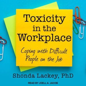 Toxicity in the Workplace, PhD Lackey