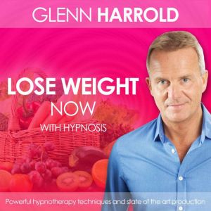 Lose Weight Now, Glenn Harrold