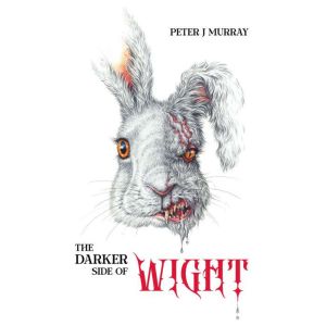 The Darker Side of Wight, Peter J. Murray