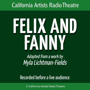 Felix and Fanny, Myla LichtmanFields