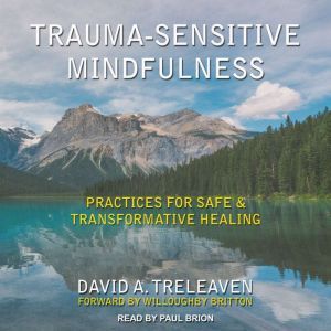 TraumaSensitive Mindfulness, David A. Treleaven