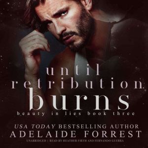 Until Retribution Burns: A Dark Mafia Romance