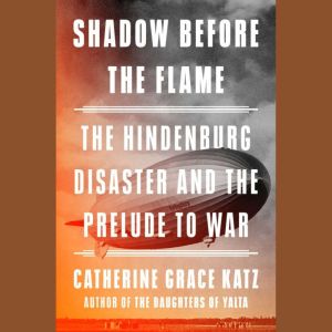 Shadow Before the Flame, Catherine Grace Katz